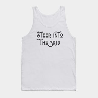 Steer Into The Skid Tank Top